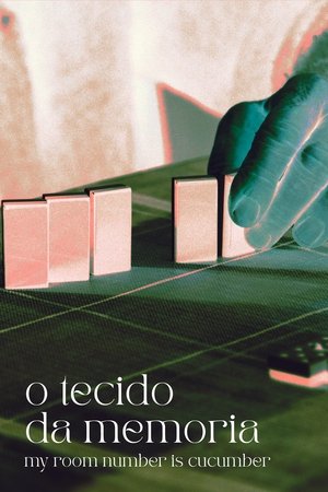 O tecido da memoria (My room number is cucumber) (2023)
