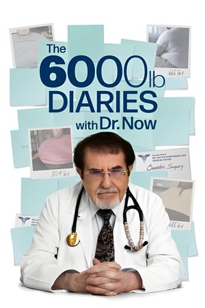 The 6000 lb Diaries with Dr. Now (2025)