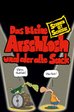 Poster Das kleine Arschloch und der alte Sack - Sterben ist Scheiße 2006