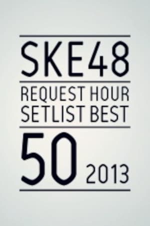 Image SKE48 Request Hour Setlist Best 50 2013