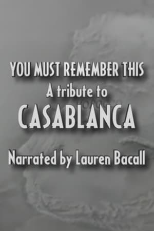 Télécharger You Must Remember This: A Tribute to 'Casablanca' ou regarder en streaming Torrent magnet 