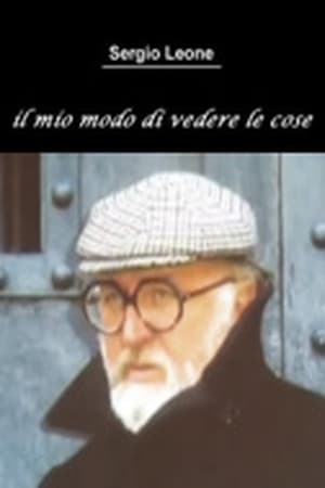 Sergio Leone - Il mio modo di vedere le cose 2006