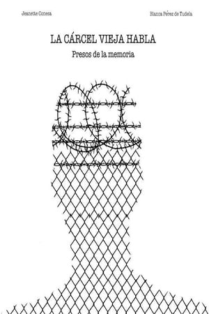 Image La cárcel vieja habla: presos de la memoria