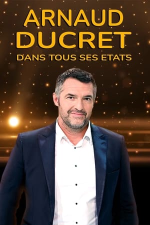 Télécharger Arnaud Ducret dans tous ses états ou regarder en streaming Torrent magnet 