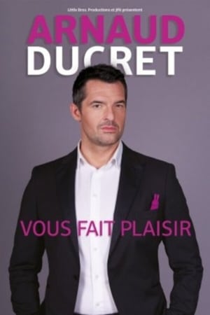 Télécharger Arnaud Ducret - Vous fait plaisir ou regarder en streaming Torrent magnet 