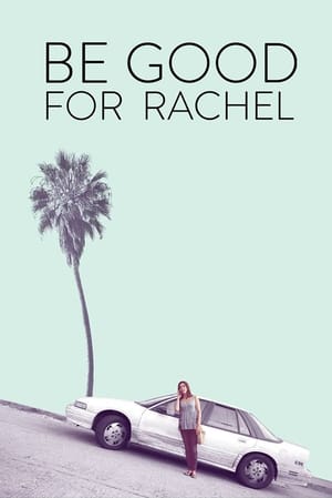 Poster Be Good For Rachel 2016