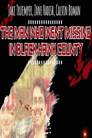 The Man Who Went Missing in Black Hawk County (2020)