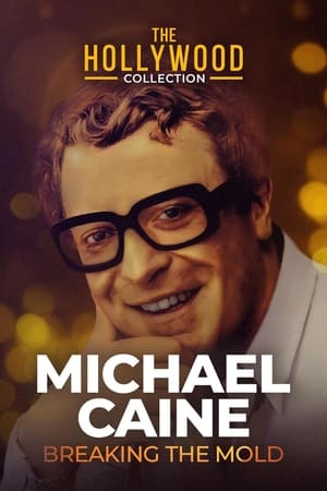 Télécharger Michael Caine: Breaking the Mold ou regarder en streaming Torrent magnet 