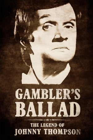 Image Gambler's Ballad: The Legend of Johnny Thompson