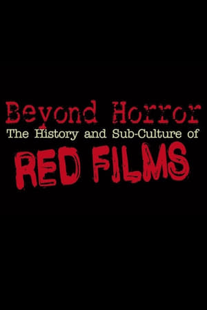 Télécharger Beyond Horror: The History and Sub-Culture of Red Films ou regarder en streaming Torrent magnet 