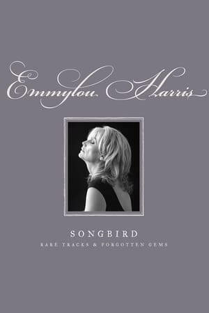 Télécharger Emmylou Harris - Songbird: Rare Tracks and Forgotten Gems ou regarder en streaming Torrent magnet 