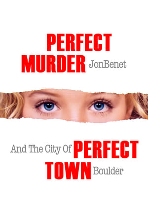 Image Perfect Murder, Perfect Town: JonBenét and the City of Boulder