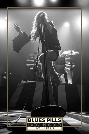 Blues Pills - Lady in Gold - Live in Paris (2017)