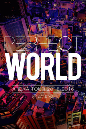 Télécharger SCANDAL ARENA TOUR 2015-2016 「PERFECT WORLD」 ou regarder en streaming Torrent magnet 