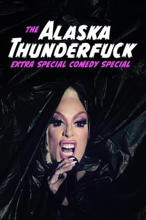 Poster The Alaska Thunderfuck Extra Special Comedy Special 2021
