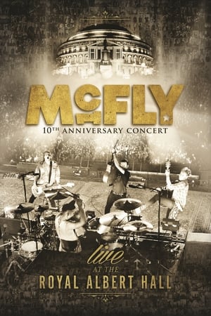 Télécharger McFly: 10th Anniversary Concert - Live at the Royal Albert Hall ou regarder en streaming Torrent magnet 