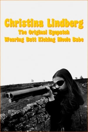 Poster Christina Lindberg: The Original Eyepatch Wearing Butt Kicking Movie Babe 2015