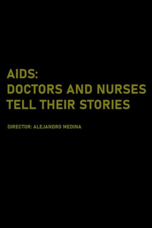 Télécharger AIDS: Doctors and Nurses Tell Their Stories ou regarder en streaming Torrent magnet 