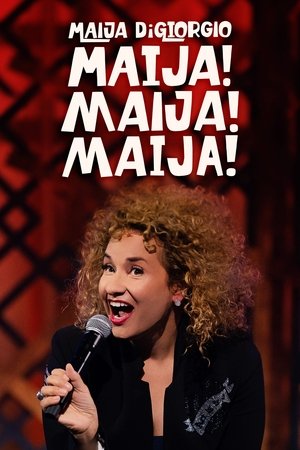 Maija DiGiorgio: Maija! Maija! Maija! (2022)