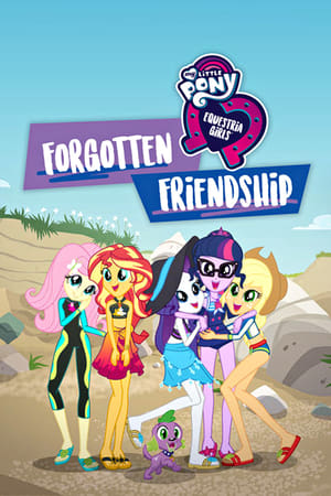 My Little Pony: Equestria Girls - Forgotten Friendship 2018