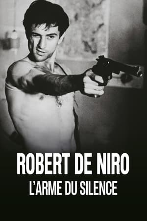 Télécharger Robert De Niro, l'arme du silence ou regarder en streaming Torrent magnet 