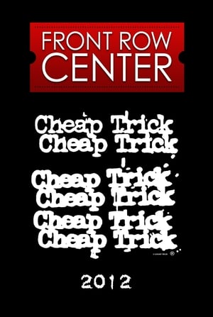 Cheap Trick: Front Row Center 2012