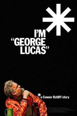 Image I'm "George Lucas": A Connor Ratliff Story