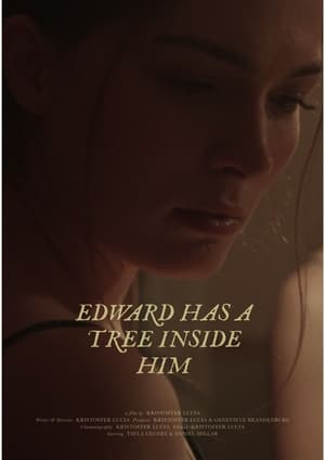 Poster Edward Has A Tree Inside Him 2024
