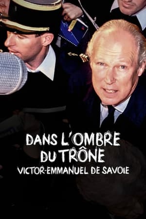 Image Dans l'ombre du trône : Victor-Emmanuel de Savoie