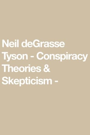 Télécharger Neil deGrasse Tyson - Conspiracy Theories & Skepticism ou regarder en streaming Torrent magnet 