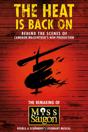 Télécharger The Heat Is Back On: The Remaking of Miss Saigon ou regarder en streaming Torrent magnet 