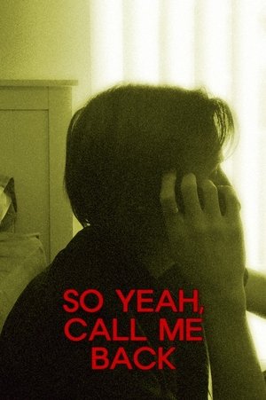 So Yeah, Call Me Back (2025)