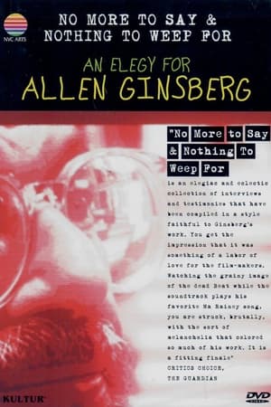 Télécharger No More to Say & Nothing to Weep For: An Elegy for Allen Ginsberg ou regarder en streaming Torrent magnet 