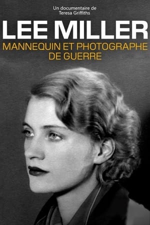 Télécharger Lee Miller : Mannequin et Photographe de guerre ou regarder en streaming Torrent magnet 