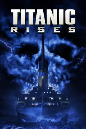 Télécharger Titanic Rises ou regarder en streaming Torrent magnet 