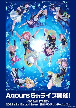 Love Live! Sunshine!! Aqours 6th LoveLive! ~KU-RU-KU-RU Rock 'n' Roll TOUR~ <OCEAN STAGE>