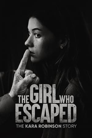 Poster The Girl Who Escaped: The Kara Robinson Story 2023