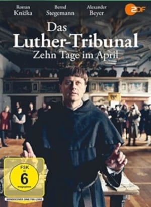 Das Luther-Tribunal - Zehn Tage im April 2017