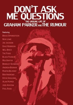 Image Don't Ask Me Questions: The Unsung Life of Graham Parker & The Rumour