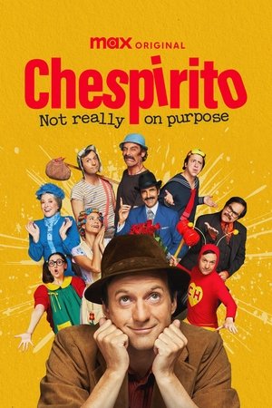 Chespirito: Not Really on Purpose (2025)