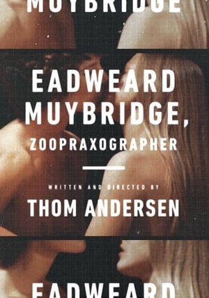 Télécharger Eadweard Muybridge, Zoopraxographer ou regarder en streaming Torrent magnet 