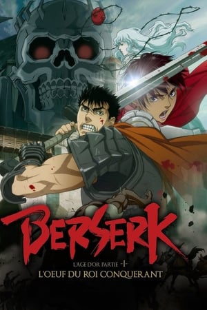 Télécharger Berserk, l'âge d'or - Partie 1 - L'Œuf du roi conquérant ou regarder en streaming Torrent magnet 