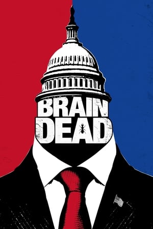 Poster BrainDead Season 1 The End of All We Hold Dear: What Happens When Democracies Fail: A Brief Synopsis 2016