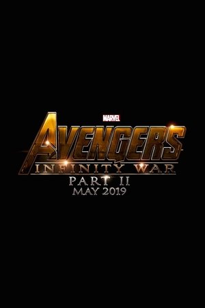 Avengers 4: Infinity War Part 2 (Untitled Avengers Movie 2019) Avengers 4: Infinity War Part 2 (Untitled Avengers Movie 2019)