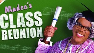 Tyler Perry’s Madea’s Class Reunion – The Play