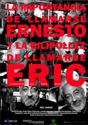 Télécharger La importancia de llamarse Ernesto y la gilipollez de llamarse Eric ou regarder en streaming Torrent magnet 