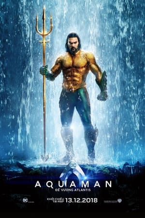 Poster Aquaman: Đế Vương Atlantis 2018