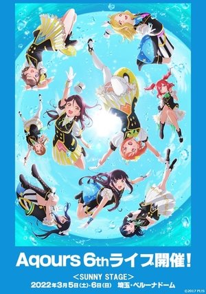 Love Live! Sunshine!! Aqours 6th LoveLive! ~KU-RU-KU-RU Rock 'n' Roll TOUR~ <SUNNY STAGE>