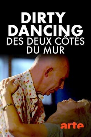 Image Time of my Life - "Dirty Dancing" des deux côtés du Mur