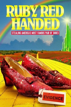 Ruby Red Handed: Stealing America's Most Famous Pair of Shoes (2025)